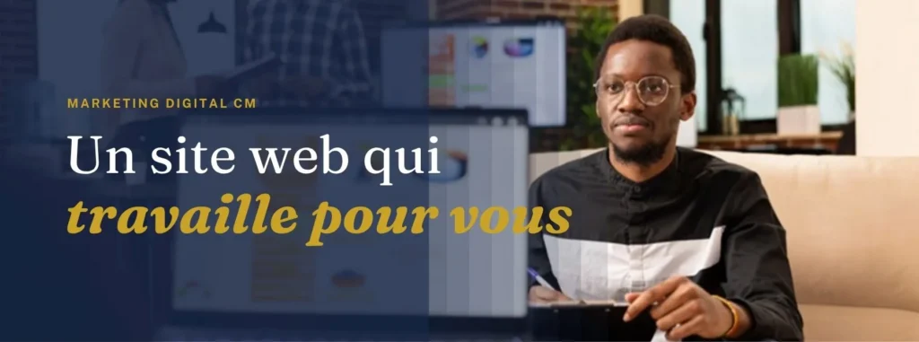 Un site web qui travaille pour vous